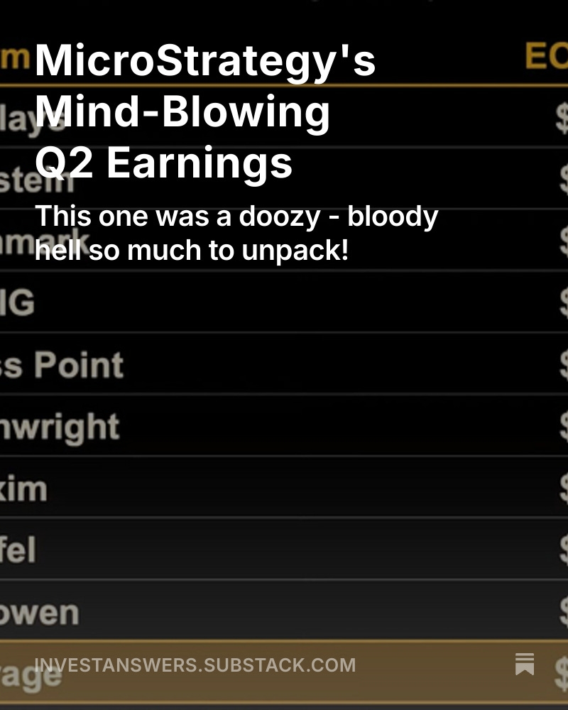 MicroStrategy's Mind-Blowing Q2 Earnings, wow you have to check this out.... holy crap so much to unpack - FREE SUBSTACK  open.substack.com/pub/investansw…
