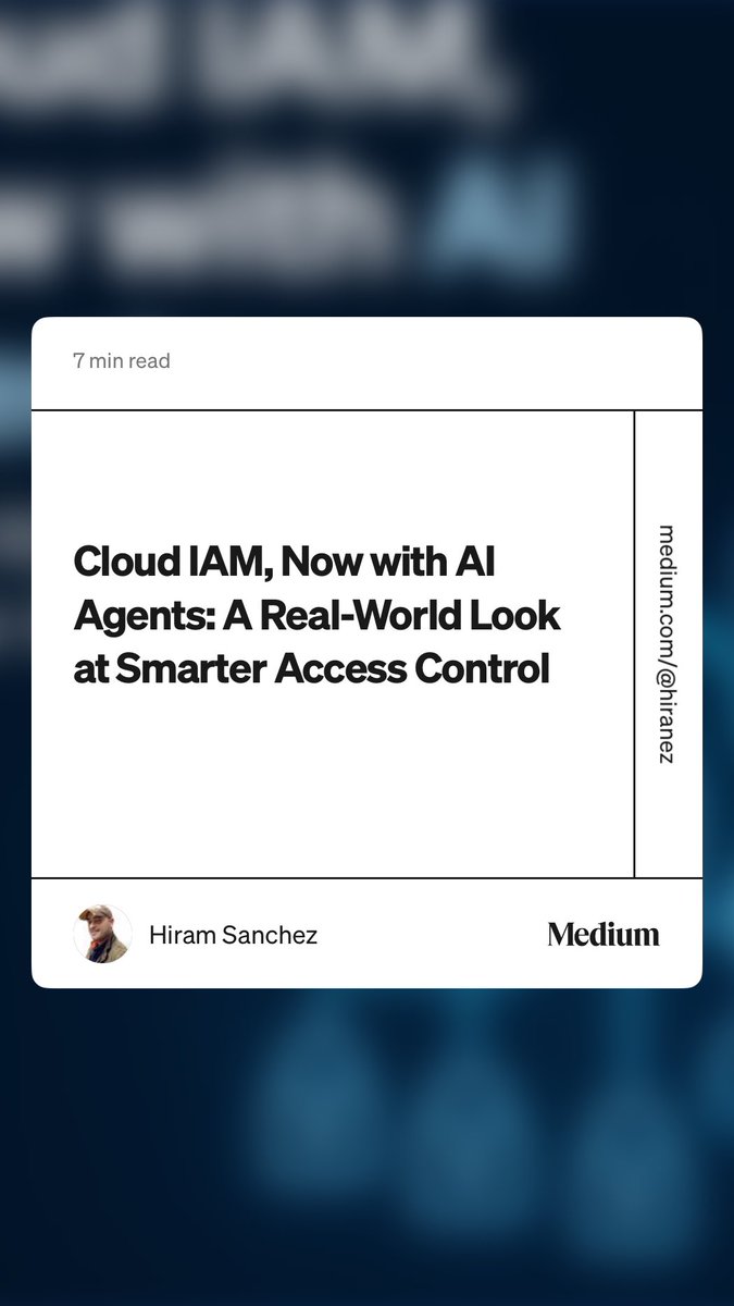 hiranez's tweet photo. “Cloud IAM, Now with AI Agents: A Real-World Look at Smarter Access Control” by Hiram Sanchez https://t.co/gADz97nglo https://t.co/46XQIcjvKZ
