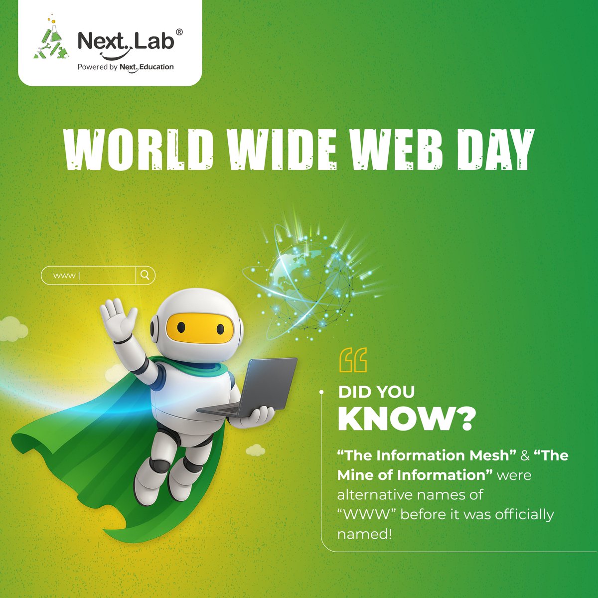 _NextLabs's tweet photo. Did you know? The World Wide Web was almost called “The Information Mesh” or “Mine of Information”! Luckily, Tim Berners-Lee chose WWW — short, catchy, and iconic! #WorldWideWeb #TechTrivia #NextEducation https://t.co/wUerxjUZYG