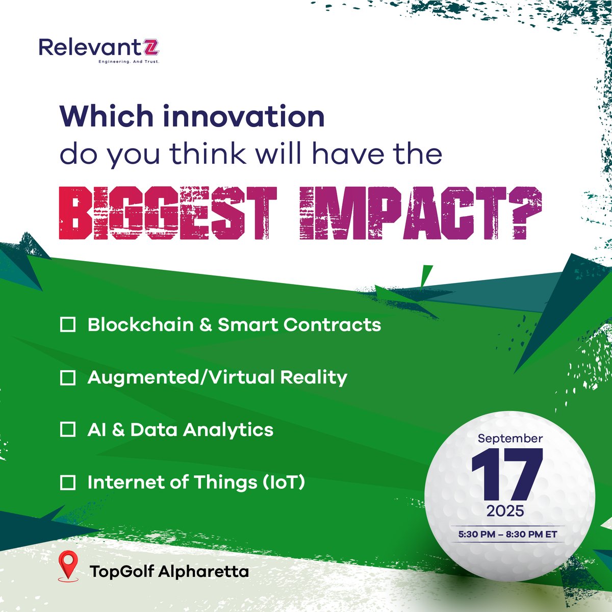 Tech meets tee time at the Topgolf Classic!
From AI to AR, tech is transforming how we play, connect &amp; compete.

📍 Topgolf Alpharetta
🗓️ Sept 17 | 5:30–8:30 PM ET
🎯 Network. Swing. Innovate.
👉 Vote now &amp; join the convo!
#RelevantzAtTopGolf #TechAlpharetta #TopGolfClassic