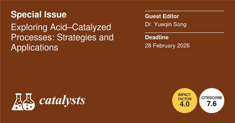 Catalysts_MDPI's tweet image. 🎉Check out our new Special Issue: Exploring Acid–Catalyzed #Processes: Strategies and Applications

📋Edited by: Dr. Yueqin Song
⏳Deadline: 28 February 2026

🔗mdpi.com/journal/cataly…