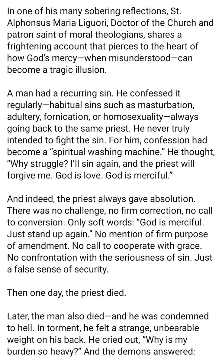 Now contrast this with the incessant preaching of 'Pope' Francis that God never tires of forgiving, that all one needs to do is ask for forgiveness, that priests always ought to absolve, no matter the condition of the penitent, etc.