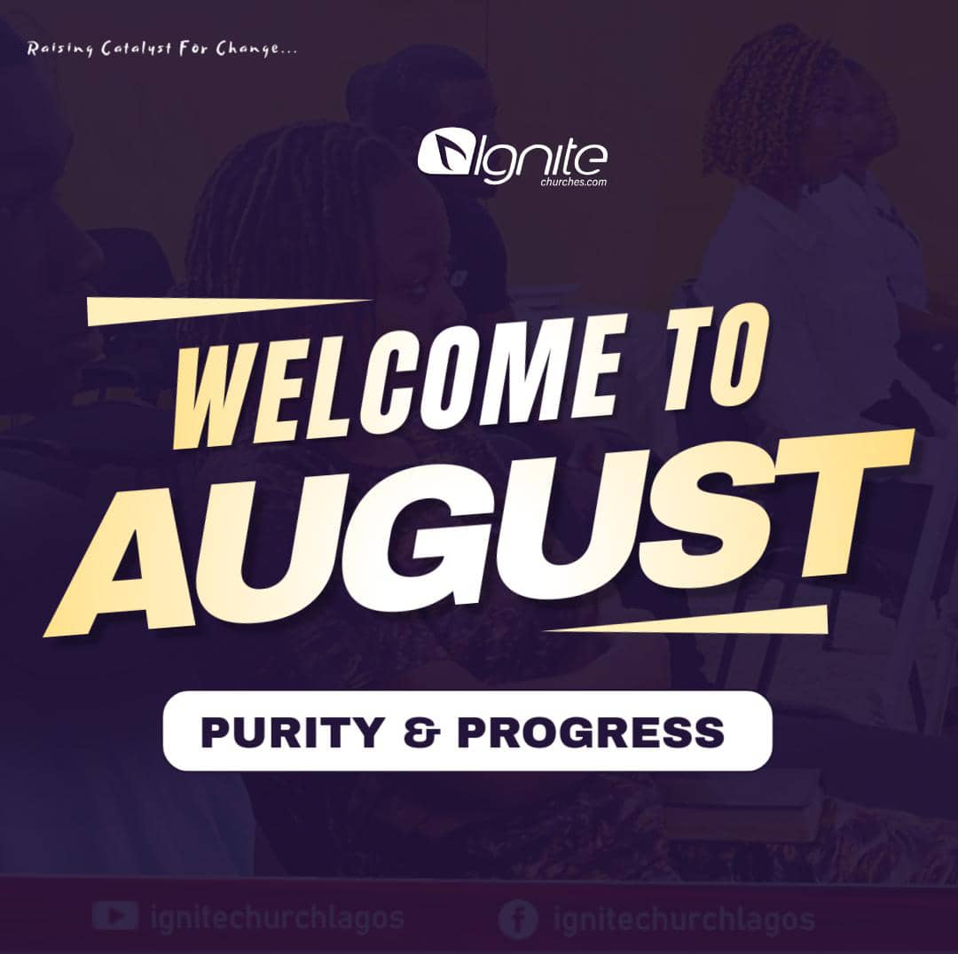 IgniteLagos's tweet photo. HAPPY NEW MONTH
Welcome to AUGUST
Month of PURITY &amp; PROGRESS

1 Timothy 4:12, 15
12 Be an example to the believers in word, in conduct, in love, in spirit, in faith, in PURITY
15 Meditate on these things; give yourself entirely to them, that your PROGRESS may be evident to all https://t.co/Tij5LEd9Fd