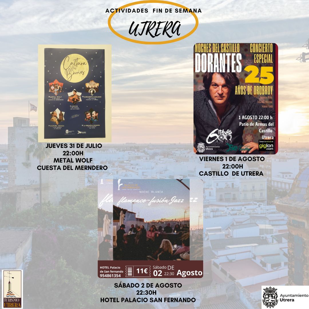 FINDE EN UTRERA ¡NO TE LO PIERDAS!
NOCHES DEL CASTILLO - DORANTES
Concierto 25 años de Orobroy
📷1 agosto
📷22:00h
📷www. giglon.com
📷Castillo de Utrera
NOCHES DE PALACIO
📷2 agosto
📷22:30h
📷 954861354
📷Palacio San Fernando
#Utrera #turismoutrera #findeentutrera