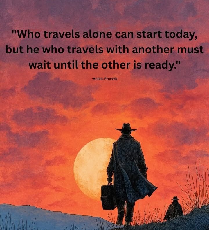 Learn to walk your own path.
If you wait for company, you delay your journey .
First, by waiting,
then by sharing every step, right or wrong.
When things go well, pride takes over.
When they don't, blame finds a shoulder.
Either way, the lesson is lost.
But when you lead alone,