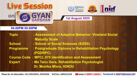 Students of Postgraduate Diploma in Rehabilitation Psychology (PGDRPC) may watch the programme on Topic: "Assessment of Adaptive Behavior: Vineland Social Maturity Scale" on IGNOU #GYANDARSHAN on 01.08.2025 at 4:00 PM-5:00 PM and interact with Experts.