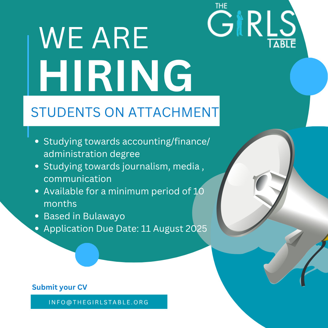TheGirlsTable (@table_girls) on Twitter photo We are looking for students on attachment in accounting/ finance/ administration, and journalism, media, or communication. Applicants must be based in Bulawayo and available for a minimum period of 10 months. Submit your CV by 11 August 2025 to info@thegirlstable.org.
#HerVoice We are looking for students on attachment in accounting/ finance/ administration, and journalism, media, or communication. Applicants must be based in Bulawayo and available for a minimum period of 10 months. Submit your CV by 11 August 2025 to info@thegirlstable.org.
#HerVoice