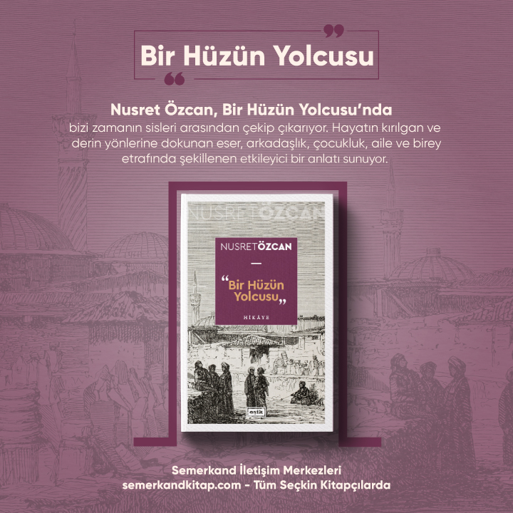 📢 BİR HÜZÜN YOLCUSU | Nusret Özcan | HİKÂYE
🌟 YENİ

Nusret Özcan’ın beğenilen kitabı Bir Hüzün Yolcusu, yeniden edebiyat severlerle buluşuyor. Özcan, bu eserinde okurlarını insana dair duygularla örülü hikâyelere davet ediyor. Hayatın kırılgan ve derin yönlerine dokunan eser,