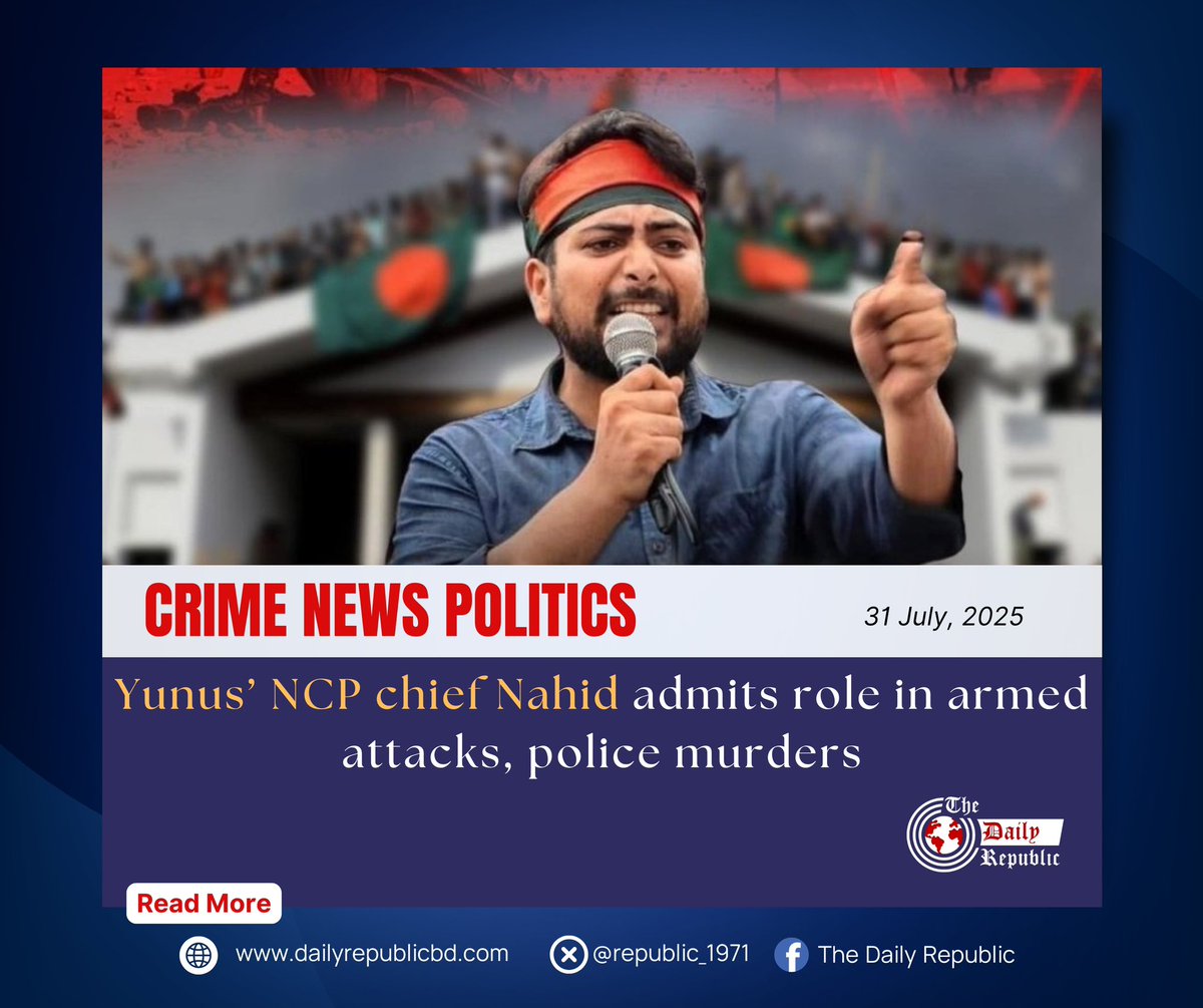 republic_1971's tweet image. In a shocking admission, Nahid Islam, the principal militant leader of the July riots, has openly accepted responsibility for #killing police officers, labelling the attacks as acts of “resistance.”

Details: dailyrepublicbd.com/?p=2513