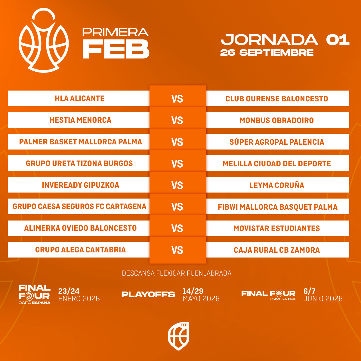 📆 Calendario #PrimeraFEB: Así será la 🇯1⃣

<a href="/FundLucentum/">𝗛𝗟𝗔 𝗔𝗟𝗜𝗖𝗔𝗡𝗧𝗘</a> 🆚 <a href="/COBSAD/">Club Ourense Baloncesto</a> 
<a href="/BasquetMenorca/">Hestia Menorca</a> 🆚 <a href="/OBRADOIROCAB/">OBRADOIRO CAB</a> 
<a href="/palmerbasket/">Palmer Basket Mallorca Palma</a> 🆚 <a href="/Palencia_Basket/">Súper Agropal Palencia</a> 
<a href="/cb_tizona/">Grupo Ureta Tizona Burgos</a> 🆚 <a href="/melillabcto/">Club Melilla Baloncesto</a> 
<a href="/gipuzkoabasket/">Inveready Gipuzkoa Basket</a> 🆚 <a href="/basquetcoruna/">Leyma Basquet Coruña 🍊</a> 
<a href="/cb_cartagena/">Grupo Caesa Seguros FC Cartagena CB</a> 🆚 <a href="/BahiaSanAgustin/">Fibwi Mallorca Bàsquet Palma</a> 
<a href="/oviedocb/">Alimerka Oviedo Baloncesto</a> 🆚 <a href="/MovistarEstu/">Movistar Estudiantes</a>