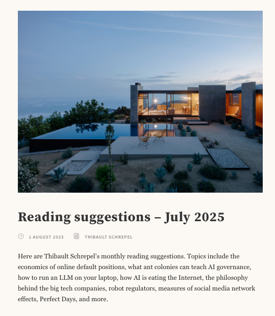 Here are <a href="/ProfSchrepel/">Thibault Schrepel</a>'s monthly reading suggestions. Topics include the economics of default positions, what ant colonies can teach AI, how to run an LLM on your laptop, how AI is eating the Internet, measures of social media network effects, and more: networklawreview.org/july-2025/