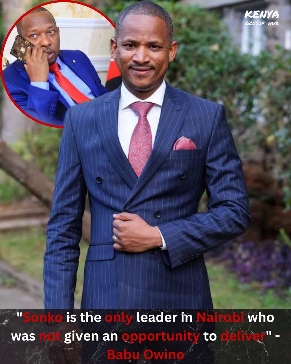 "Sonko is the only leader in Nairobi who was not given an opportunity to deliver. He's a very good-hearted man" - Babu Owino on Mike Sonko