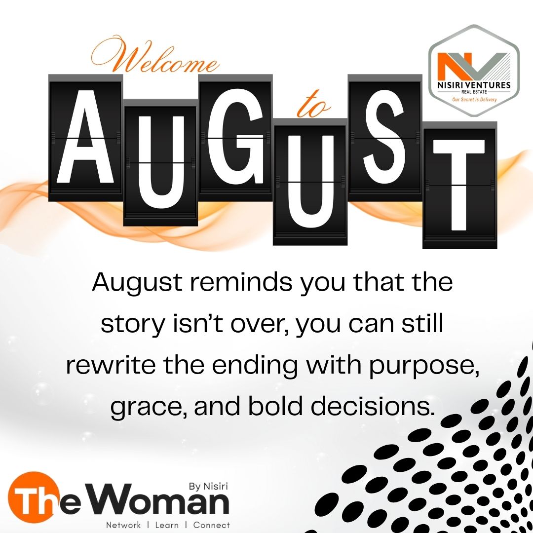 This month whispers one truth, The story isn’t over.
There’s still time to rise, rewrite, and own your ending with purpose, grace, and bold moves. 

This month, choose to finish strong!
#newmonthnewgoals #helloaugust #FreshStart #purposedriven #thewomanbynisiri #nisiriventures