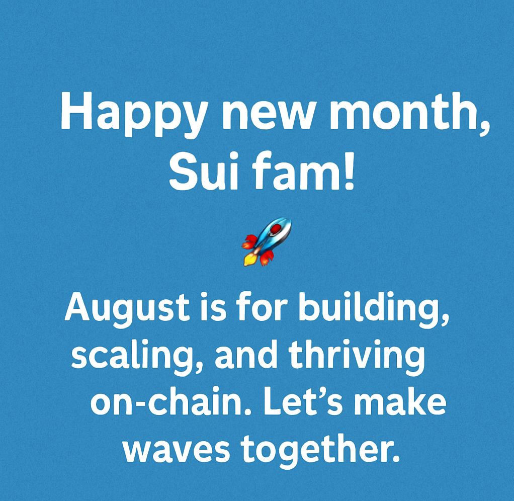 SuiChris_'s tweet image. &quot;Happy new month, Sui fam! 🚀 August is for building, scaling, and thriving on-chain. Let’s make waves, ship dApps, and grow the Web3 future together. #SuiBlockchain #Web3Community
#MoveLang #CryptoBuilders #DeFi #NFTs #SuiSeason #LFG