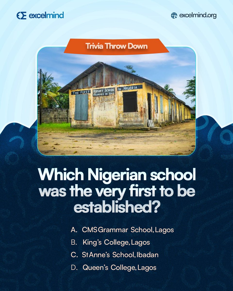 Happy New Month, fam!
Here’s to fresh starts, bigger wins, and brainy moments this August! 

At ExcelMind, we believe learning should always be fun — so let’s kick off the month with a Trivia Throw Down!

 Question:
Which Nigerian school was the very first to be established?

A.
