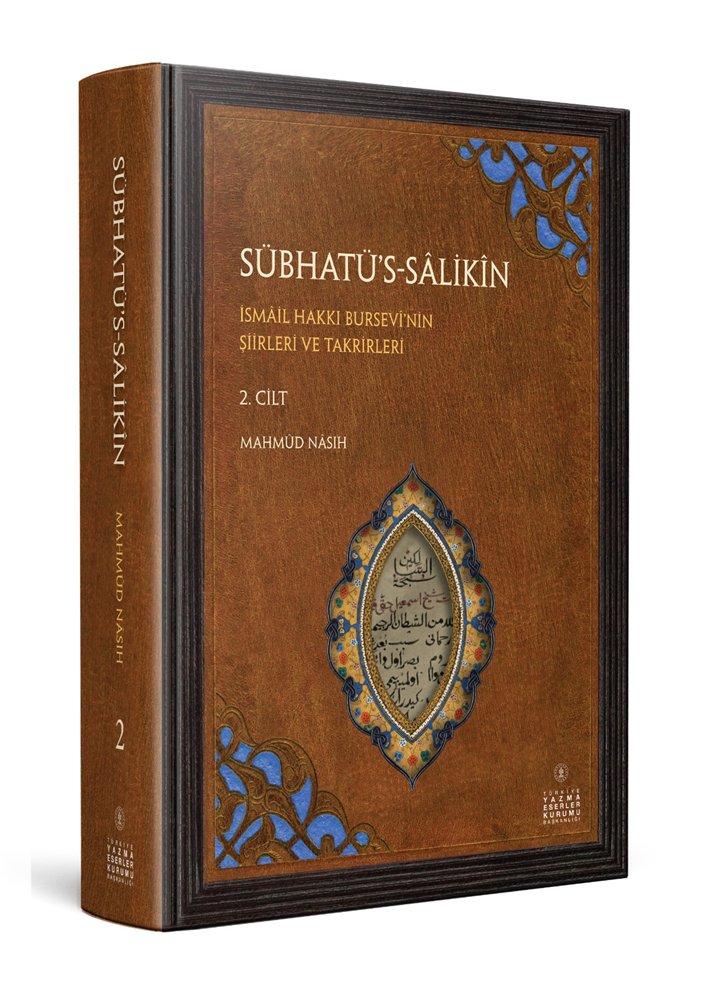 Mahmûd Nâsıh el-İstanbulî’nin (ö. 1320/1902), İsmâil Hakkı Bursevî’nin (ö. 1137/1725) şiir ve mensur metinlerinden süzerek oluşturduğu Sübhatü’s-Sâlikîn (İsmâil Hakkı Bursevî’nin Şiirleri ve Takrirleri) adlı eseri yayımlandı.

Sübhatü’s-Sâlikîn, Bursevî’nin vefatından yaklaşık