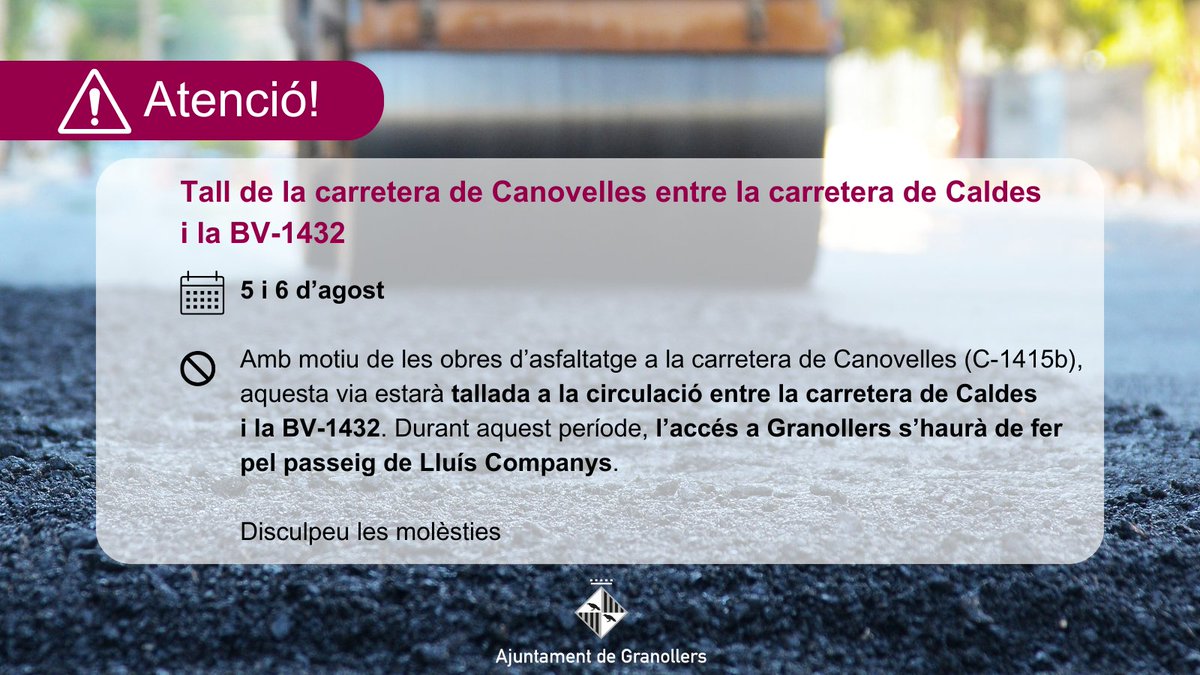 🚧 Tall de la carretera de Canovelles, entre la carretera de Caldes i la BV-1432, amb motiu de les obres d'asfaltatge.
🗓 5 i 6 d'agost