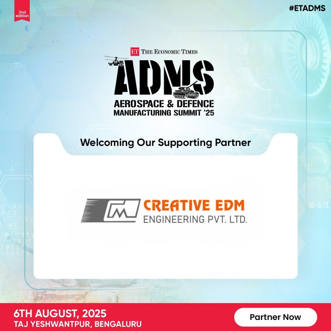We are pleased to welcome Creative EDM Engineering Pvt. Ltd. as a Supporting Partner for the 2nd Edition of The Economic Times Aerospace &amp; Defence Manufacturing Summit 2025.

🔗 Join the industry leaders:
…acturing.economictimes.indiatimes.com/aerospace-defe…

#ETADMS2025 #CreativeEDM #SupportingPartner