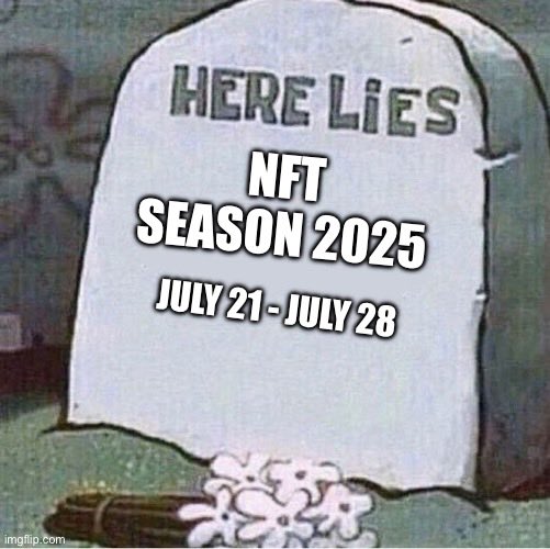 RIP NFT Season 2025 
You may be gone but our bags will stay with us forever. 🥹