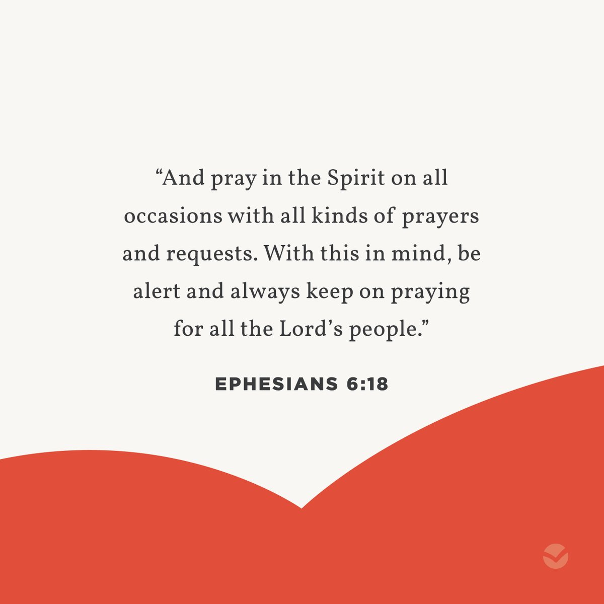 "And pray in the Spirit on all occasions with all kinds of prayers and requests. With this in mind, be alert and always keep on praying for all the Lord’s people."

-Ephesians 6:18 🙏🏽