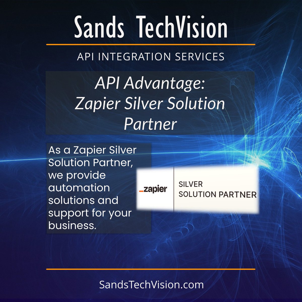 API Advantage: Zapier Silver Solution Partner

Learn More: 👉 sandstechvision.com/learnmore/api 👈