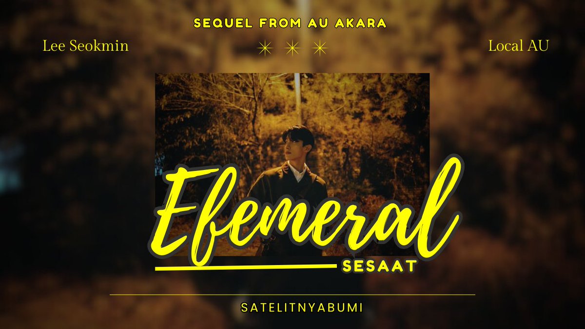 satelitnyabumi's tweet photo. EFEMERAL
"Aku mencintaimu dengan seluruh atma, tapi kamu hanya menjadikanku sekadar kenangan efemeral."

; Lee Seokmin Local AU
Sequel dari AU Akara
© Satelitnyabumi https://t.co/T0Hr24wwn1