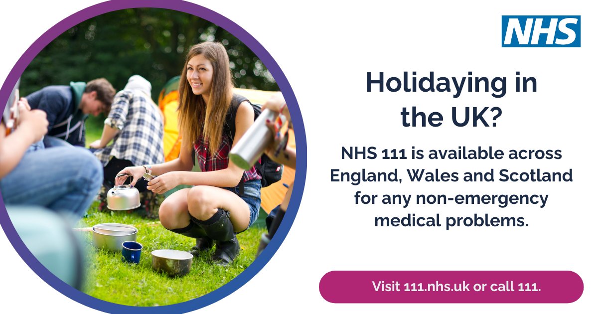NHS 111 is a national service available across the England, Wales and Scotland, so even if you’re away from home you can still use 111 for medical advice. Visit  111.nhs.uk or call 111.