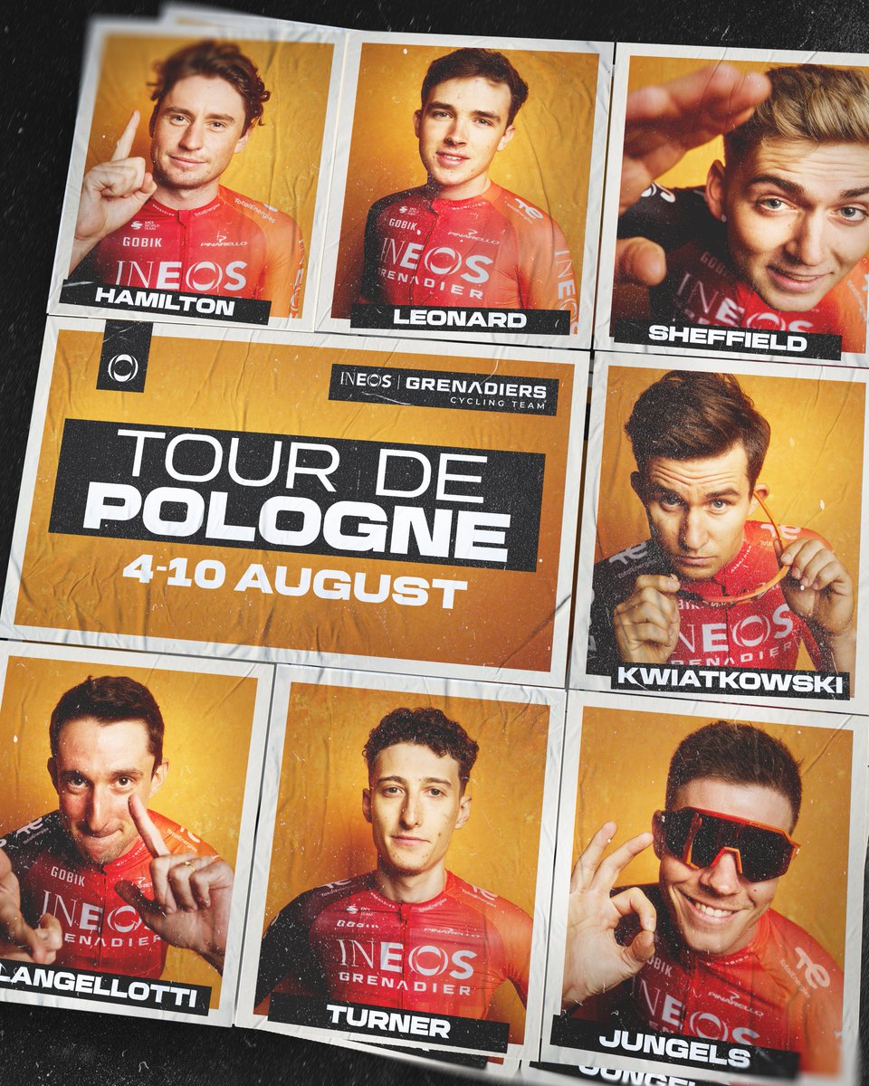 INEOS Grenadiers (@ineosgrenadiers) on Twitter photo The boys are ready for Poland! 🇵🇱
Here's our line up for <a href="/Tour_de_Pologne/">Tour de Pologne</a> 👊
➡️ <a href="/lucashamilton8/">Lucas Hamilton</a>
➡️ <a href="/mleonard04/">Michael Leonard</a>
➡️ <a href="/MagnusSheffield/">Magnus Sheffield</a>
➡️ <a href="/kwiato/">Michał Kwiatkowski</a>
➡️ <a href="/BobJungels/">Bob Jungels</a>
➡️ <a href="/benjeturner/">Benjamin Turner</a>
➡️ <a href="/VicLangellotti/">Victor Langellotti</a> The boys are ready for Poland! 🇵🇱
Here's our line up for <a href="/Tour_de_Pologne/">Tour de Pologne</a> 👊
➡️ <a href="/lucashamilton8/">Lucas Hamilton</a>
➡️ <a href="/mleonard04/">Michael Leonard</a>
➡️ <a href="/MagnusSheffield/">Magnus Sheffield</a>
➡️ <a href="/kwiato/">Michał Kwiatkowski</a>
➡️ <a href="/BobJungels/">Bob Jungels</a>
➡️ <a href="/benjeturner/">Benjamin Turner</a>
➡️ <a href="/VicLangellotti/">Victor Langellotti</a>