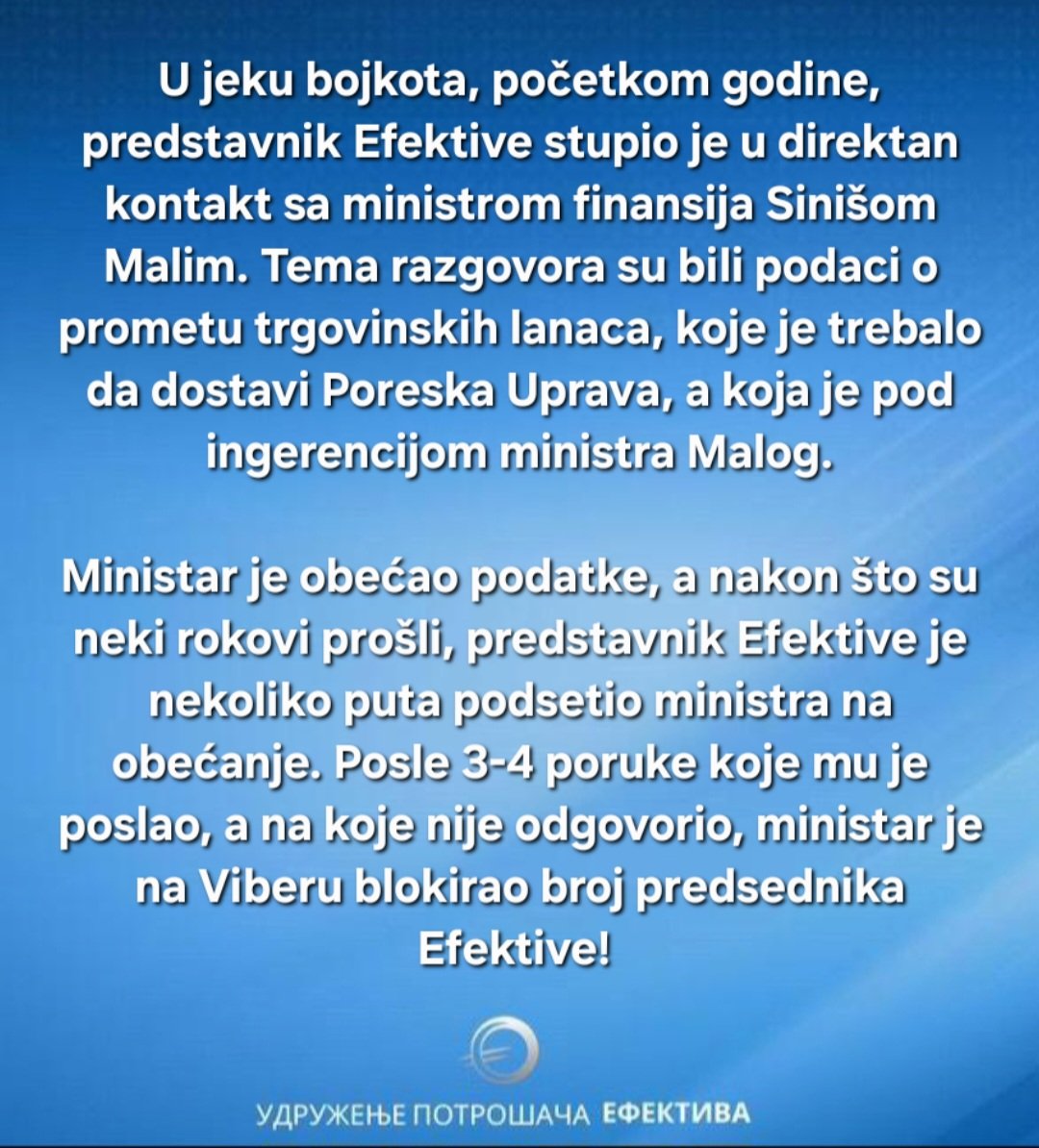 Prvi susret se dogodio između gostovanja na jednoj TV. Tada je ministar dao za pravo predstavniku Efektive, da može da ga kontaktira putem telefona.

Prve podatke o bojkotu PU je dostavila relativno brzo. Sa narednim je bilo zastoja, pa je poslata poruka na Viber ministru, sa