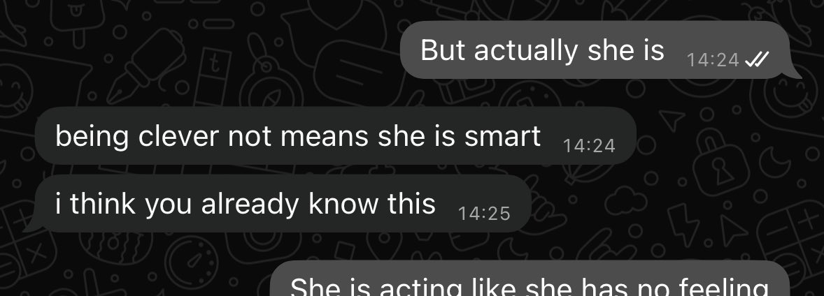 ‘Being clever not means she is smart.’ Üstad çok haklı amkkk