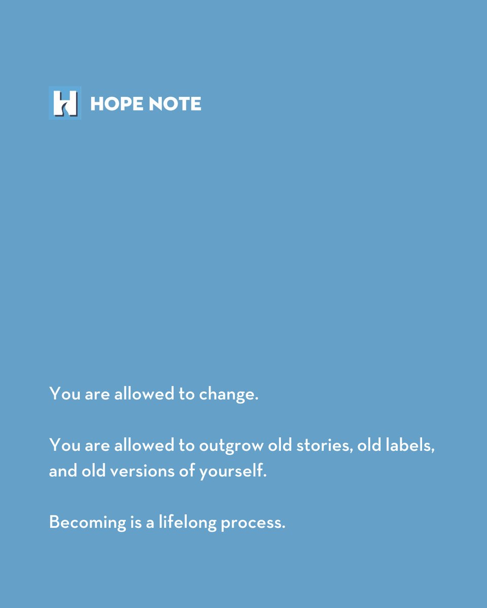 #HopeNote

You are allowed to change. 

You are allowed to outgrow old stories, old labels, and old versions of yourself. 

Becoming is a lifelong process.