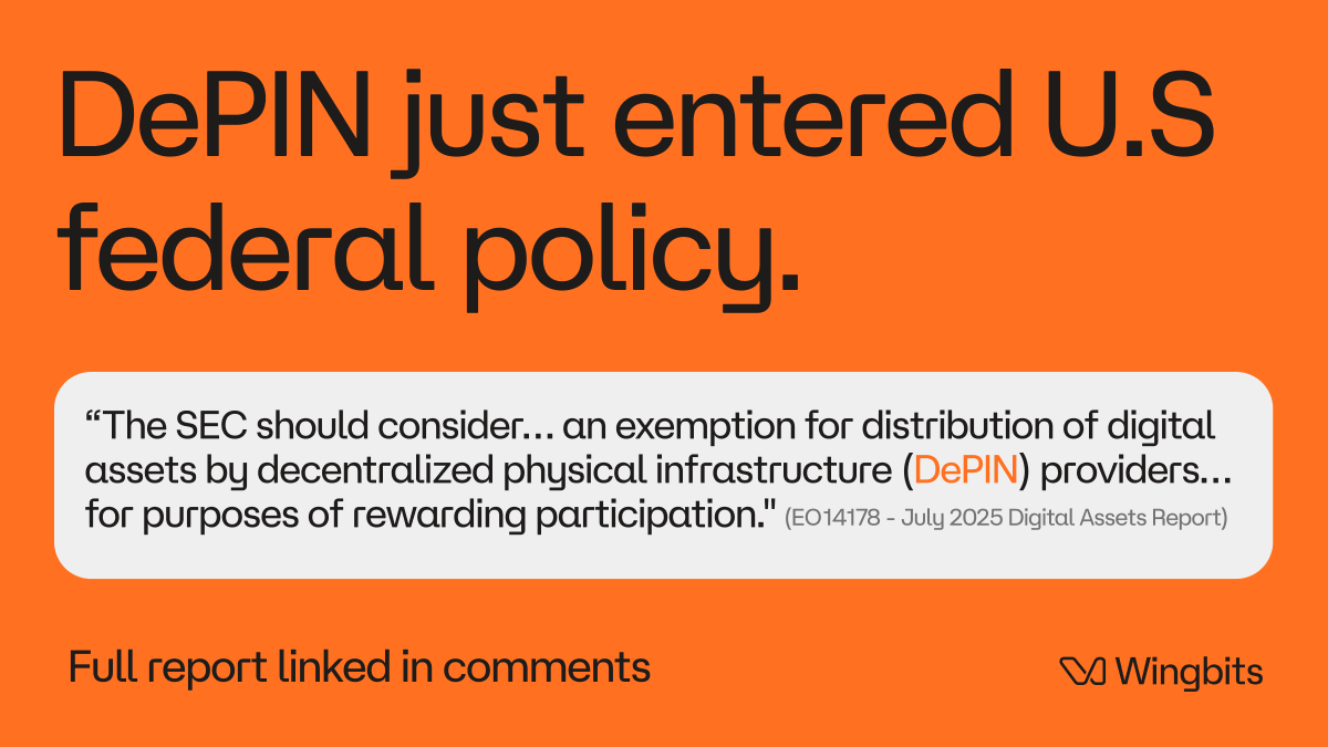 wingbits (@wingbits) on Twitter photo A turning point for DePIN.
🇺🇸 For the first time in history, the <a href="/WhiteHouse/">The White House</a> names DePIN in its Digital Assets Report (EO 14178)
“The SEC should consider… an exemption for distribution of digital assets by decentralized physical infrastructure (DePIN) providers… for A turning point for DePIN.
🇺🇸 For the first time in history, the <a href="/WhiteHouse/">The White House</a> names DePIN in its Digital Assets Report (EO 14178)
“The SEC should consider… an exemption for distribution of digital assets by decentralized physical infrastructure (DePIN) providers… for
