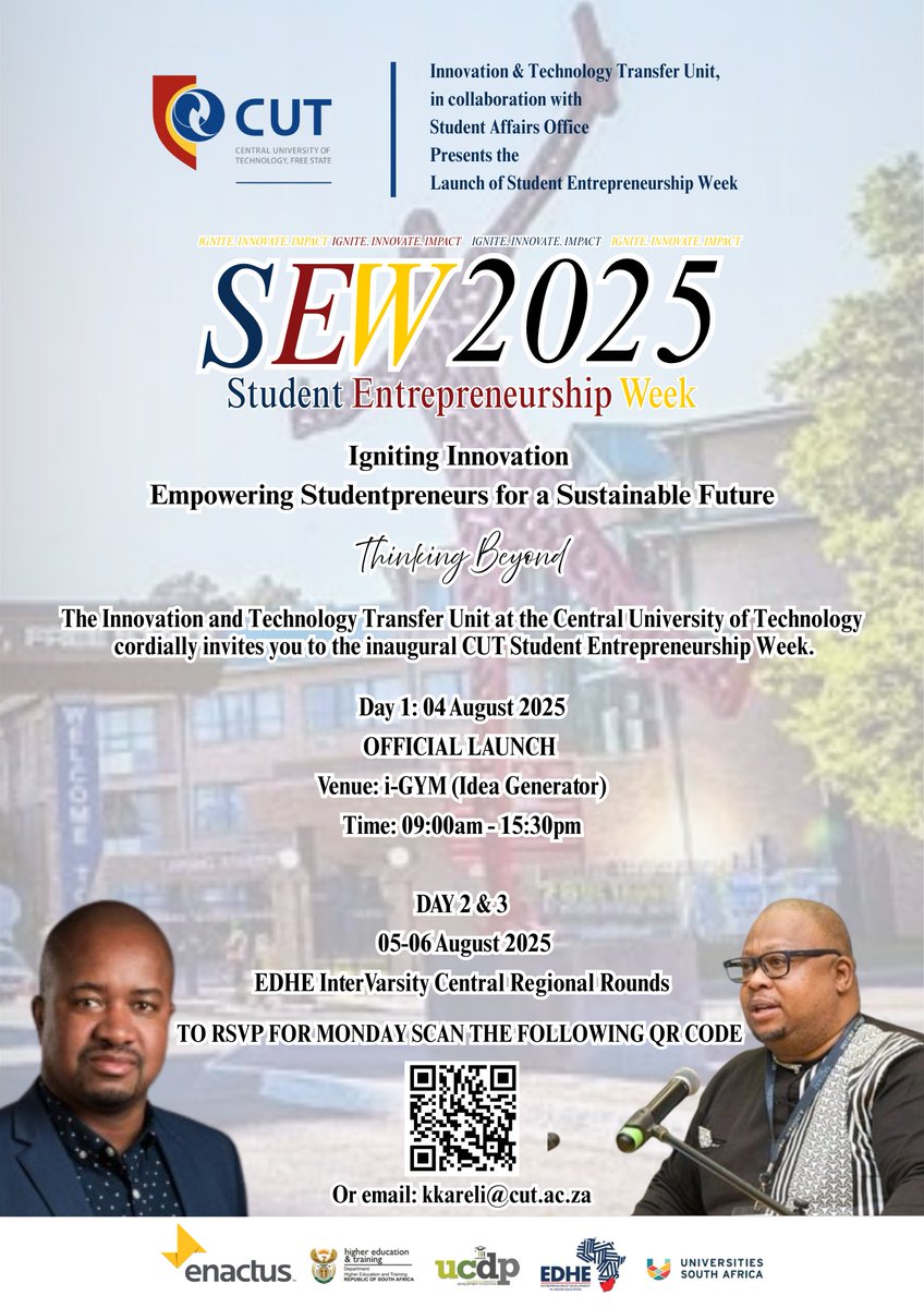 CUTFreeState (@cutfsonline) on Twitter photo CUT Student Entrepreneurship Week (SEW) 2025 Launch
Day 1: Official Launch
04 August 2025| i-GYM: Idea Generator| 09:00 – 15:30
Day 2 and 3
05–06 August 2025| EDHE InterVarsity Central Regional Rounds
Scan the QR code to RSVP or email: kkareli@cut.ac.za CUT Student Entrepreneurship Week (SEW) 2025 Launch
Day 1: Official Launch
04 August 2025| i-GYM: Idea Generator| 09:00 – 15:30
Day 2 and 3
05–06 August 2025| EDHE InterVarsity Central Regional Rounds
Scan the QR code to RSVP or email: kkareli@cut.ac.za