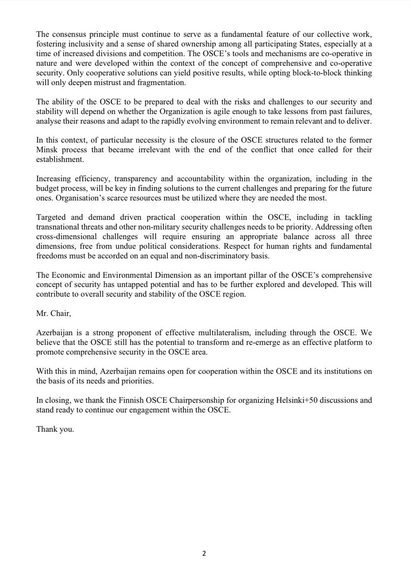 At the Helsinki+50 Conference organized by the Finnish <a href="/OSCE/">OSCE</a> Chairmanship to mark the 50th anniversary of the Helsinki Final Act reiterated that the OSCE principles remain valid and must be the bedrock of security and stability in the OSCE area. Azerbaijan had to restore its