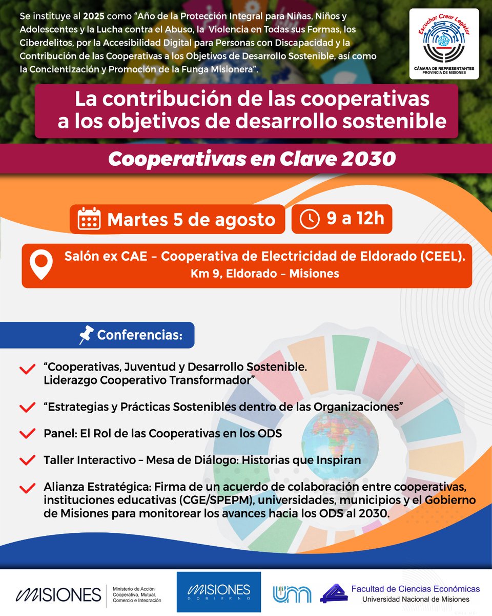 📣 Jornada “Las Cooperativas y los ODS”
🗓 5/8 – 9 h
📍 CEEL Eldorado
Reflexión, liderazgo juvenil y compromiso con los ODS 🌍
Organiza la Cámara de Representantes de Misiones.

#Lema2025 #Cooperativas2030 #ODS #Misiones