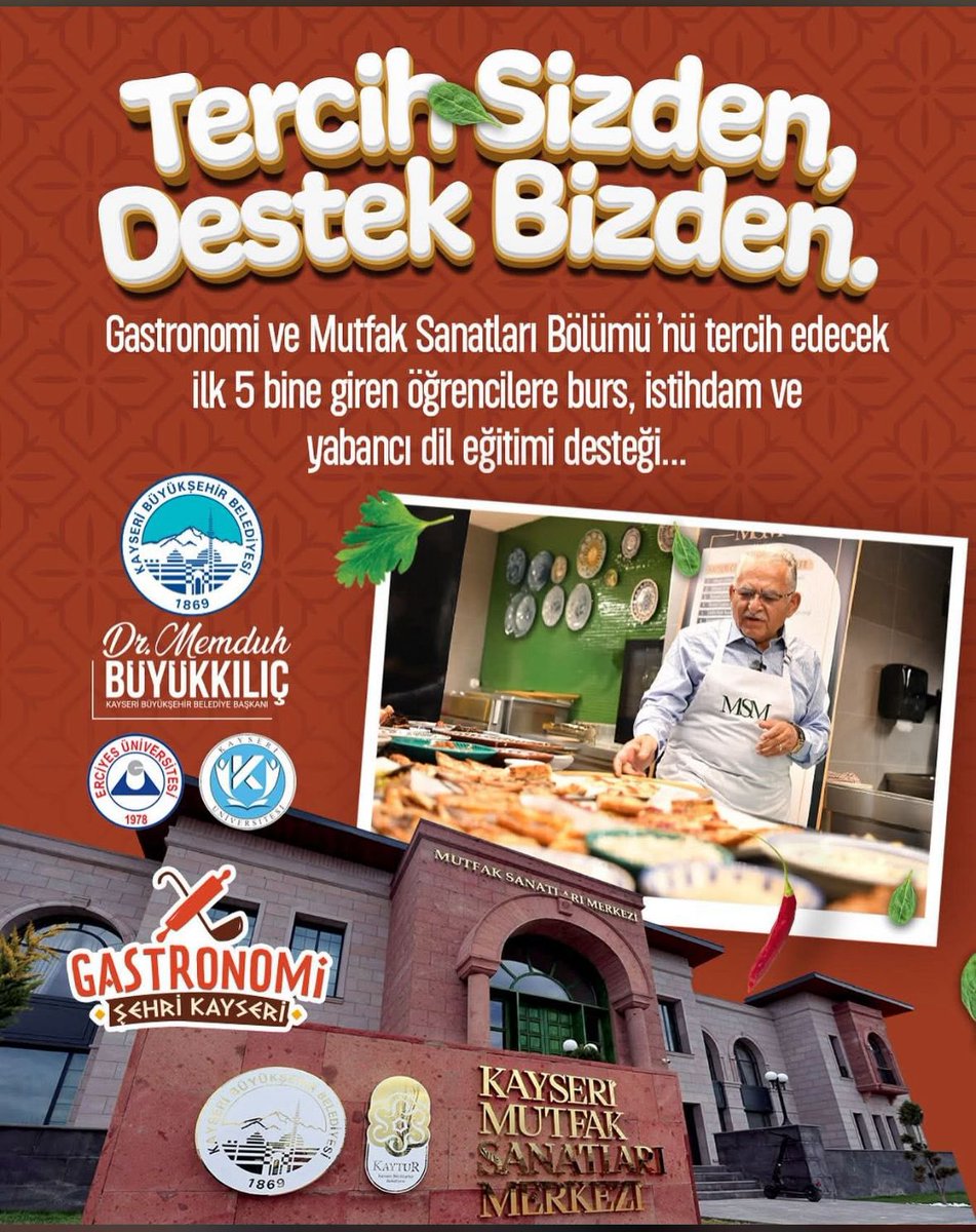 KAYÜ-UBF Gastronomi ve Mutfak Sanatları bölümümüzü ilk 5000’den tercih eden adaylara Kayseri Büyükşehir Belediyesi tarafından burs, istihdam ve yabancı dil eğitimi gibi çeşitli destekler verilecektir. Destekleri için teşekkürü borç biliriz. 
<a href="/baskanmemduhbyk/">Dr. Memduh Büyükkılıç</a> 
<a href="/ProfKaramustafa/">Prof. Dr. Kurtulus Karamustafa 🇹🇷</a>
