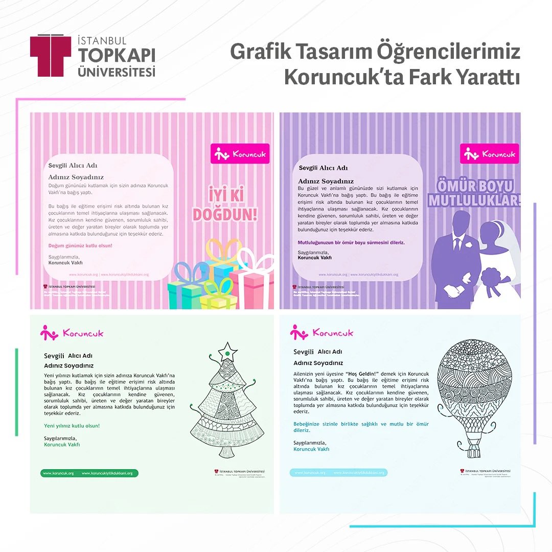 Güzel Sanatlar, Tasarım ve Mimarlık Fakültesi Grafik Tasarım Bölümü öğrencilerimiz Dilek Arslan ve İlayda Erdoğan’ın çalışmaları, Koruncuk Vakfı ile yürütülen iş birliği kapsamında “sertifika tasarımı” olarak seçildi. “Sosyal Sorumluluk Projesi” ve “Sosyal Sorumluluk ve Grafik
