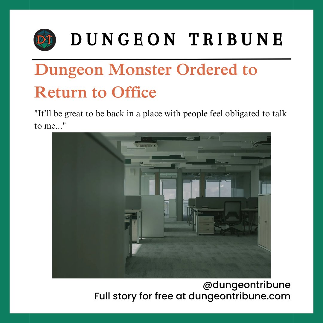 "Dungeon Monster Ordered to Return to Office"

dungeontribune.com/p/dungeon-mons…

#dungeontribune #theevildragonsmosttrustednewssource #dnd #dungeonsanddragons #dndmemes #dnd5e #ttrpg