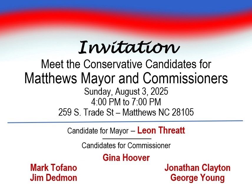 🗓️ Sunday, August 3, 2025
📍 Matthews, NC

Come meet your conservative candidates for Matthews Mayor and Commissioners!

Hear their vision, ask questions, and get inspired to help bring strong leadership to our town. Don’t miss this chance to get involved! 

#MatthewsNC #MeckGOP