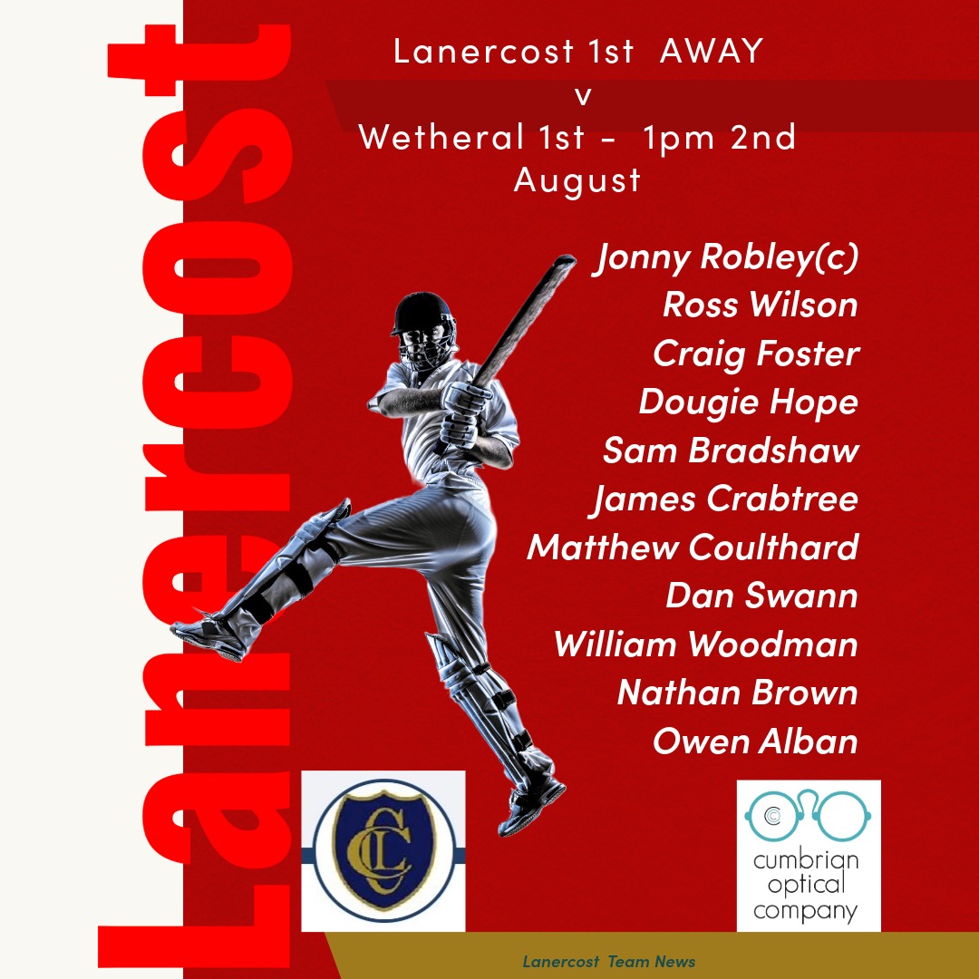 Team news for the 1st team as we make the short journey to <a href="/WetheralCC/">Wetheral CC</a>  on Saturday #lanercost #cricket #cumbria