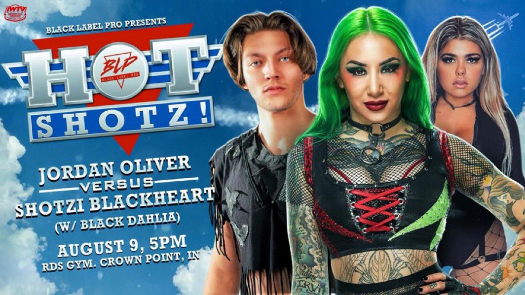 **HOT SHOTZ!**

Shotzi Blackheart (<a href="/ShotziTCB/">Shotzi</a>) makes her BLP debut with Black Dahlia in her corner taking on the returning Jordan Oliver

Aug. 9th. Crown Point, IN.
5 PM
Tickets: BlackLabelPro.com