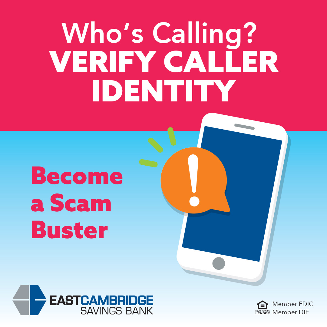 Always confirm the identity of the person or organization calling you, especially if they request sensitive information. Call the official number listed on their website, your debit/credit card, or your bank statement to double-check.