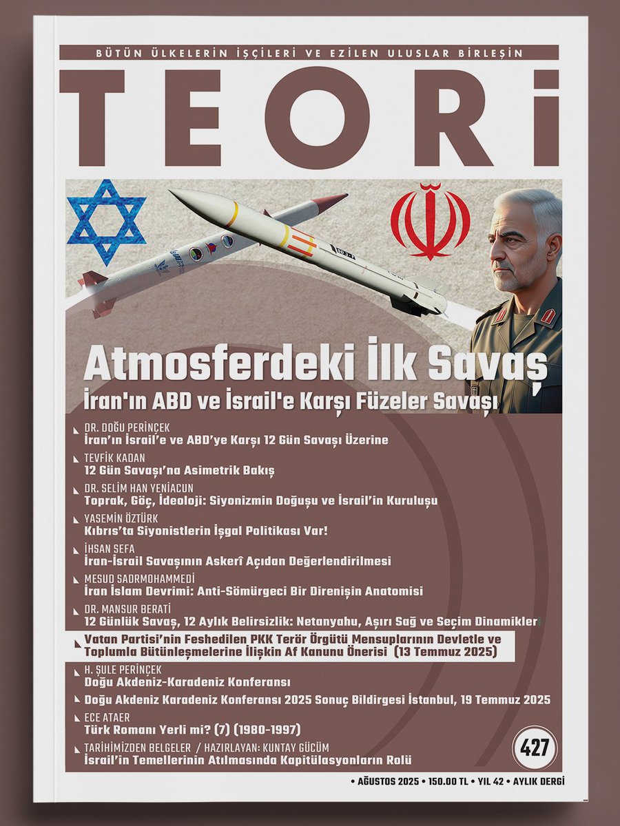 Teori Dergisi (@teoridergi) on Twitter photo 📢 Ağustos sayımız ÇIKTI!
•Atmosferdeki İlk Savaş: İran'ın ABD ve İsrail'e Karşı Füzeler Savaşı•
✓Dr. Doğu Perinçek
✓Tevfik Kadan
✓Dr. Selim Han Yeniacun
✓Yasemin Öztürk
✓İhsan Sefa
✓Mesud Sadrmohammedi
✓Dr. Mansur Berati
✓Kadir Karataş
✓Nadir Temeloğlu 📢 Ağustos sayımız ÇIKTI!
•Atmosferdeki İlk Savaş: İran'ın ABD ve İsrail'e Karşı Füzeler Savaşı•
✓Dr. Doğu Perinçek
✓Tevfik Kadan
✓Dr. Selim Han Yeniacun
✓Yasemin Öztürk
✓İhsan Sefa
✓Mesud Sadrmohammedi
✓Dr. Mansur Berati
✓Kadir Karataş
✓Nadir Temeloğlu