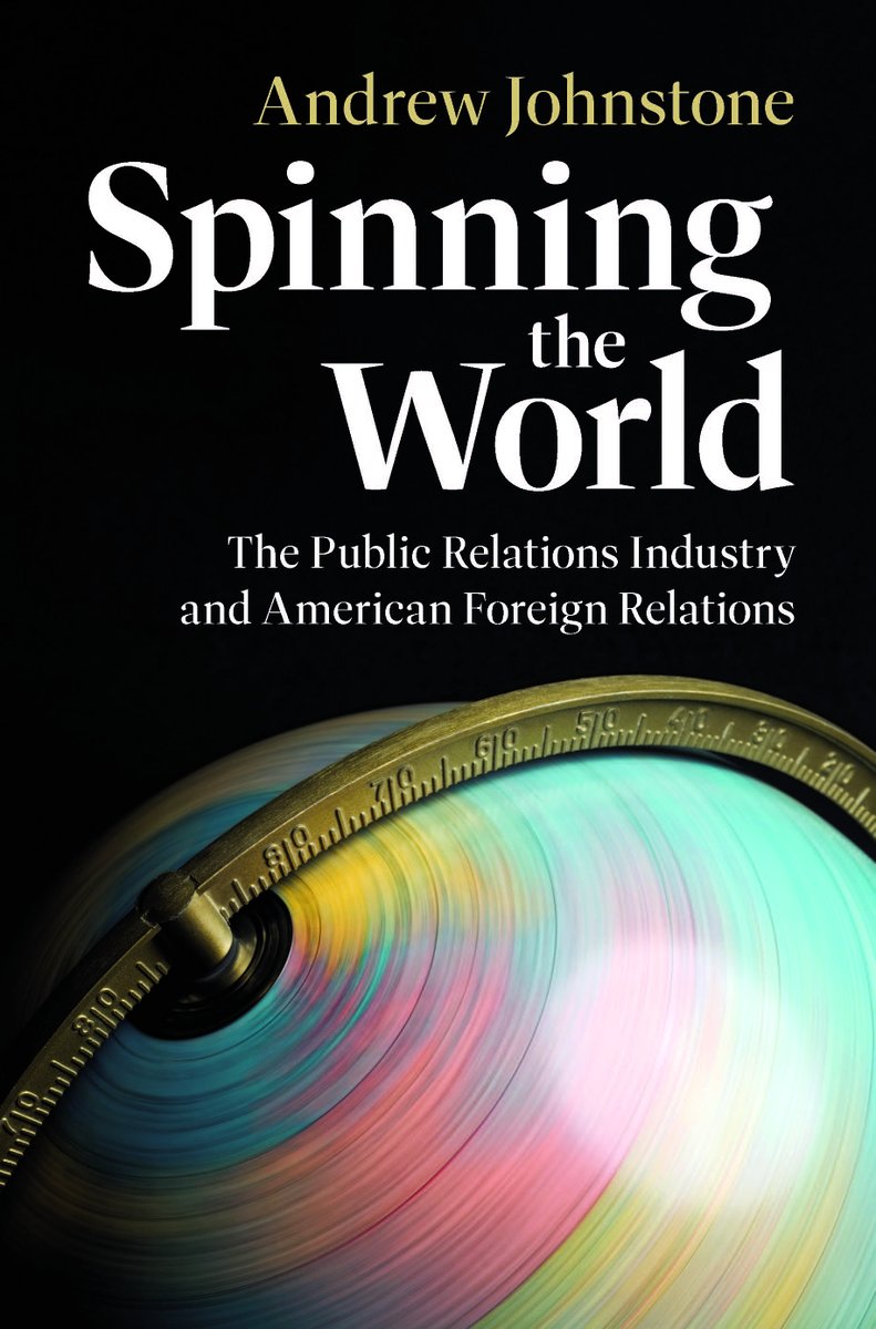 Spinning the World by Andrew Johnstone
Reveals the PR industry's hidden hand of influence on American foreign relations in the twentieth century.
📚 cup.org/4fg93Is
 #diplomatichistory