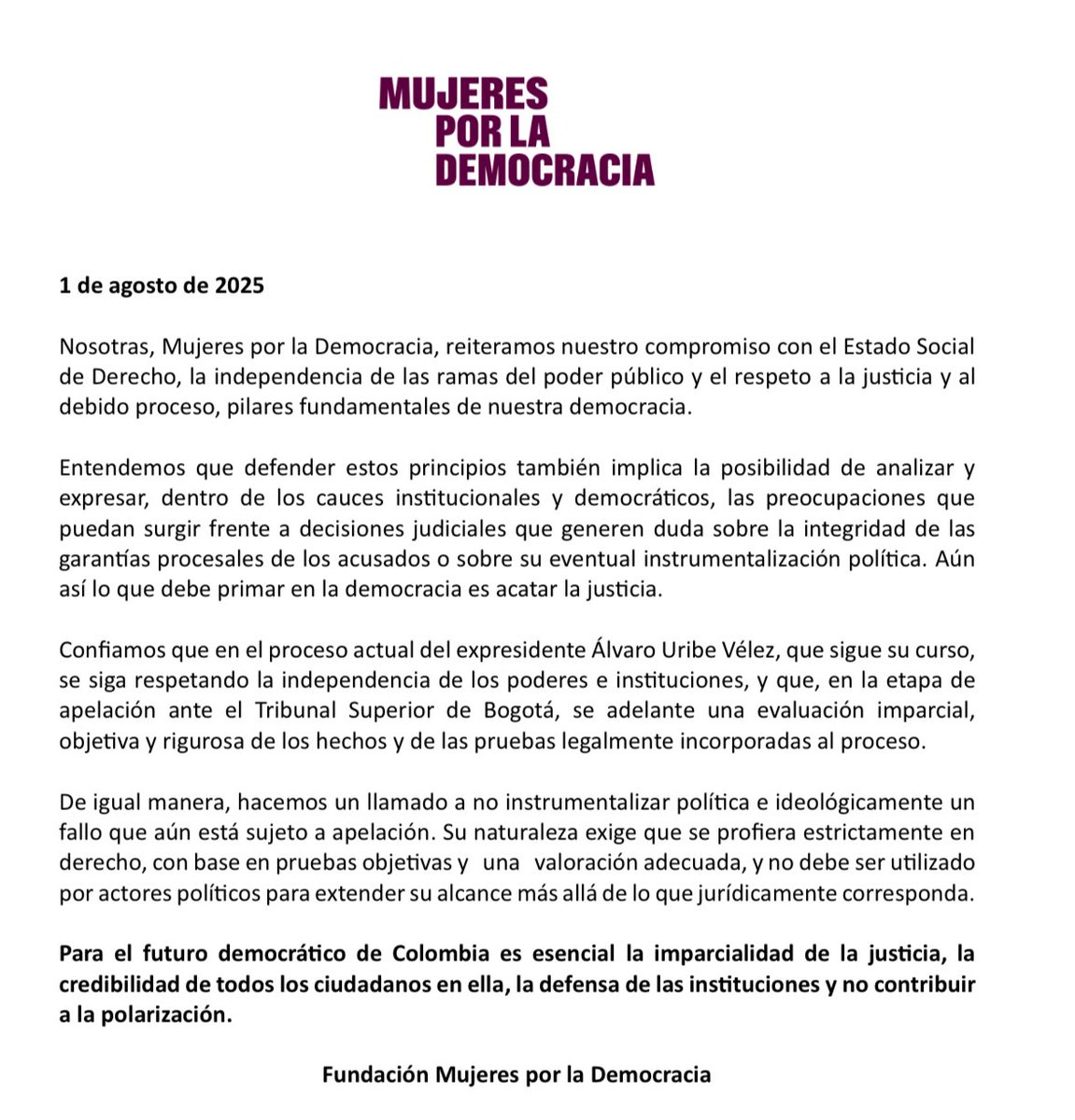 Desde Mujeres para la Democracia creemos qué para el futuro democrático de Colombia es esencial la imparcialidad de la justicia, la credibilidad de todos los ciudadanos en ella, la defensa de las instituciones y no contribuir a la polarización.