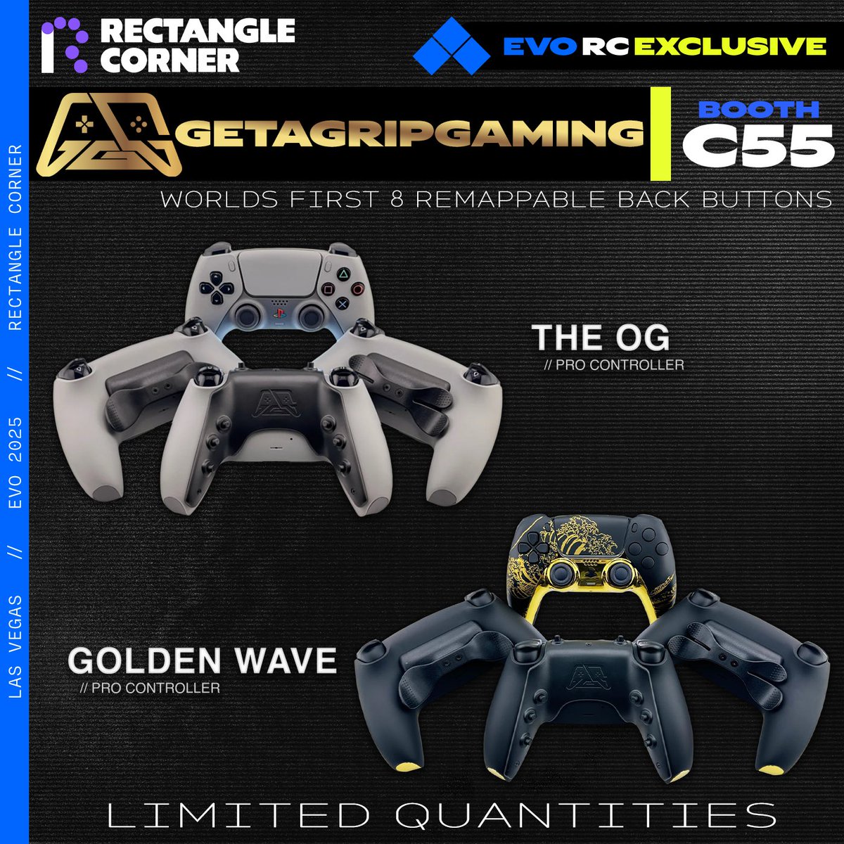 Rectangle Corner (@rectanglecorner) on Twitter photo ✨HIGHLIGHTS✨
◻️RECTANGLE CORNER x <a href="/Evo/">Evo</a> 🔷
<a href="/GetAGrip_Gaming/">Get a Grip Gaming</a> will have 2 exclusive pro controllers available at the Rectangle Corner booth!
🎮The worlds first controller with 8 remappable back buttons
⬜️// The OG
🟨// Golden Wave
More hardware. More variety. 
📍Booth C55 ✨HIGHLIGHTS✨
◻️RECTANGLE CORNER x <a href="/Evo/">Evo</a> 🔷
<a href="/GetAGrip_Gaming/">Get a Grip Gaming</a> will have 2 exclusive pro controllers available at the Rectangle Corner booth!
🎮The worlds first controller with 8 remappable back buttons
⬜️// The OG
🟨// Golden Wave
More hardware. More variety. 
📍Booth C55
