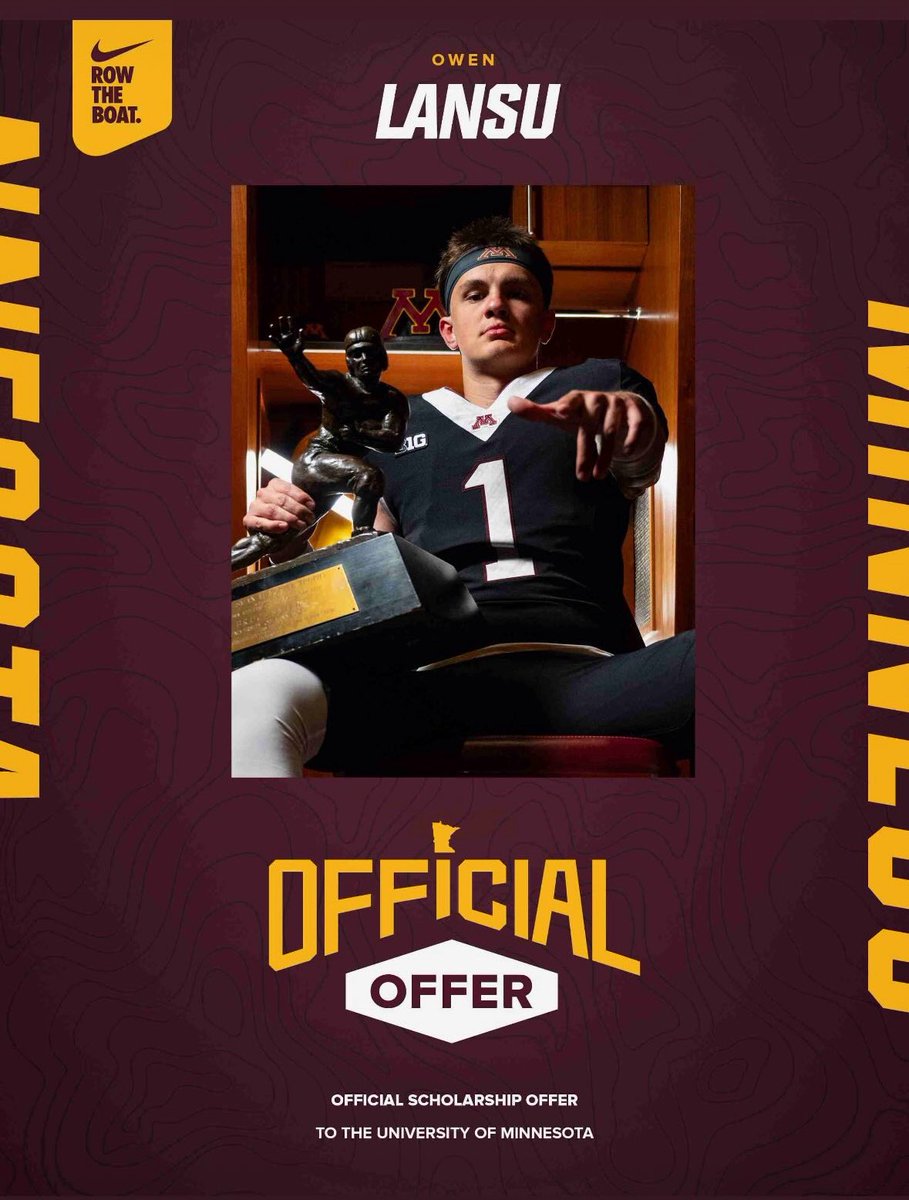 Owen Lansu (@owenlansu12) on Twitter photo Blessed. <a href="/GopherFootball/">Minnesota Football</a> #RTB #SkiUMah #HYPRR
<a href="/Coach_Fleck/">P.J. Fleck</a> <a href="/CoachHarbaugh/">Greg Harbaugh, Jr.</a> <a href="/CoachKOHara/">Keegan O'Hara</a> <a href="/GopherFootball/">Minnesota Football</a> <a href="/RyanBurnsMN/">Ryan Burns</a> <a href="/Minnesota247/">Gopher Illustrated</a> <a href="/GophersForever/">Gophers Forever</a> <a href="/GopherHole/">GopherHole.com</a> <a href="/DylanCCOn3/">DylanCallaghanCroley</a> <a href="/TonyLiebert/">Tony Liebert</a> <a href="/GopherSports/">Minnesota Golden Gophers</a> <a href="/DGNFootball/">DGN Football</a> <a href="/TomLoy247/">Tom Loy</a> <a href="/EDGYTIM/">Timothy “EDGYTIM” OHalloran</a> <a href="/DeepDishFB/">DEEP DISH FOOTBALL</a> <a href="/PrepRedzoneIL/">Prep Redzone Illinois</a> <a href="/BrandonHuffman/">Brandon Huffman</a> Blessed. <a href="/GopherFootball/">Minnesota Football</a> #RTB #SkiUMah #HYPRR
<a href="/Coach_Fleck/">P.J. Fleck</a> <a href="/CoachHarbaugh/">Greg Harbaugh, Jr.</a> <a href="/CoachKOHara/">Keegan O'Hara</a> <a href="/GopherFootball/">Minnesota Football</a> <a href="/RyanBurnsMN/">Ryan Burns</a> <a href="/Minnesota247/">Gopher Illustrated</a> <a href="/GophersForever/">Gophers Forever</a> <a href="/GopherHole/">GopherHole.com</a> <a href="/DylanCCOn3/">DylanCallaghanCroley</a> <a href="/TonyLiebert/">Tony Liebert</a> <a href="/GopherSports/">Minnesota Golden Gophers</a> <a href="/DGNFootball/">DGN Football</a> <a href="/TomLoy247/">Tom Loy</a> <a href="/EDGYTIM/">Timothy “EDGYTIM” OHalloran</a> <a href="/DeepDishFB/">DEEP DISH FOOTBALL</a> <a href="/PrepRedzoneIL/">Prep Redzone Illinois</a> <a href="/BrandonHuffman/">Brandon Huffman</a>