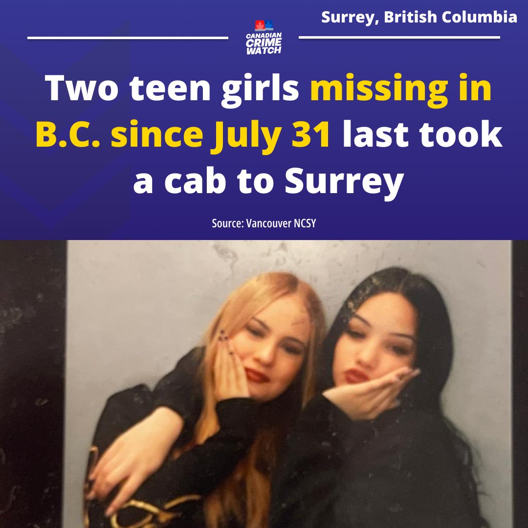SURREY, BRITISH COLUMBIA - Two B.C. teenagers have been missing since July 31. They reportedly took a cab to Surrey and haven't been heard from since. Contact the Vancouver Police with information.