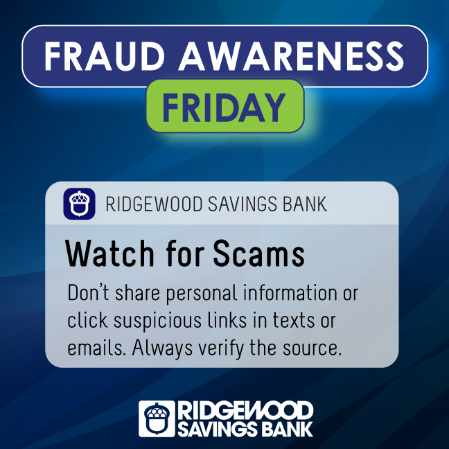 Be cautious with emails, texts, and messages from unknown sources. Ridgewood will never ask for your personal or sensitive information via telephone, email, or text. 

#Cybersecurity #FraudAwarenessFriday #FraudPrevention