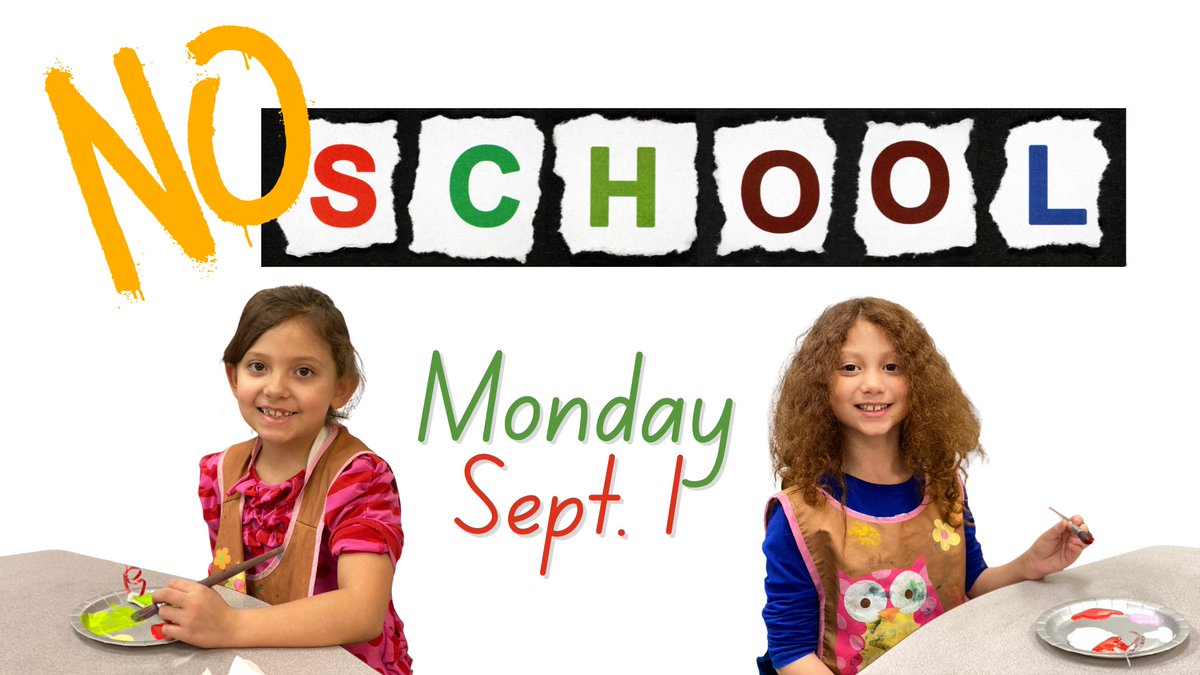 There will be no school for students or staff Monday, Sept. 1.  Enjoy your three day weekend!